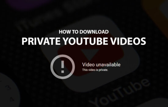 How to Download Private YouTube Videos